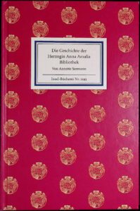 Seemann, Annette: Die Geschichte der Herzogin-Anna-Amalia-Bibliothek, Insel-Bücherei. Bd. 1293. 5., aktual. Aufl. Frankfurt a.M. und Leipzig: Insel Verlag, 2015