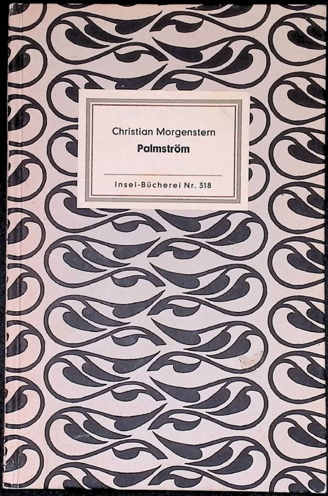 Morgenstern, Christian: Palmström, Insel-Bücherei. Bd. 318. Frankfurt a.M.: Insel-Verlag, 1966