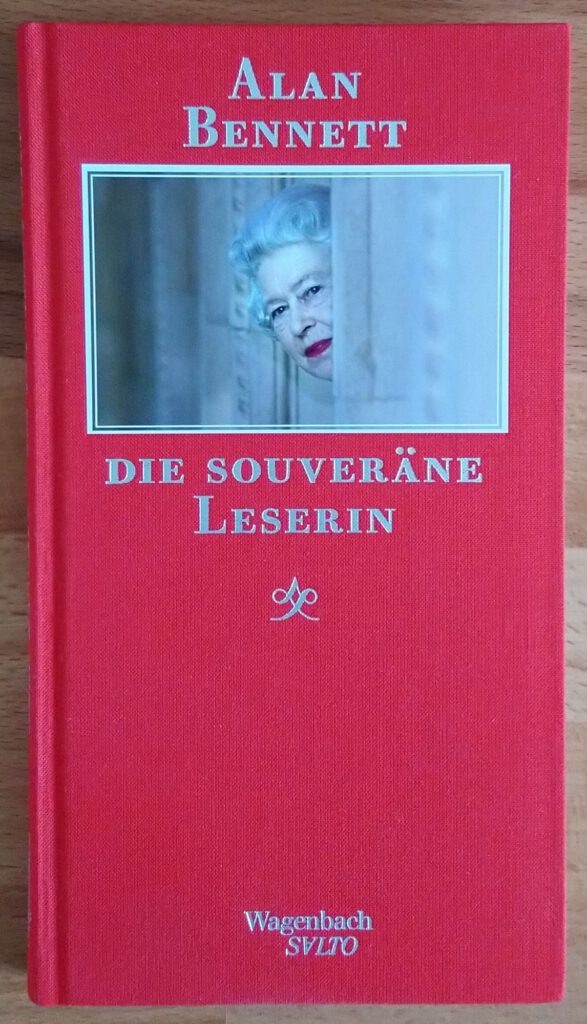 Bennett, Alan: Die souveräne Leserin, Salto. Bd. 155. 18. Aufl. Berlin: Wagenbach, 2016