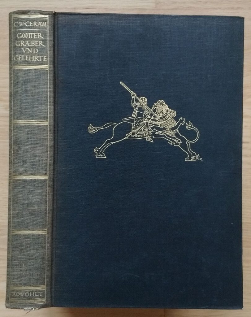 Ceram, C. W.: Götter, Gräber und Gelehrte: Roman der Archäologie. Hamburg : Rowohlt, 1957